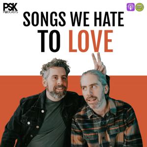 Songs We Hate to Love