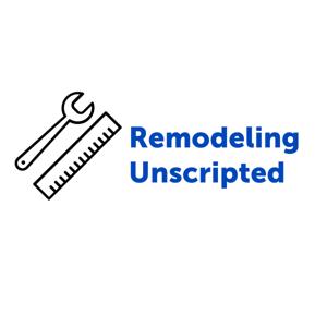 Remodeling Unscripted