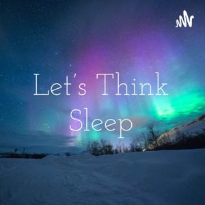 Let's Think Earth: Let's Think Sleep