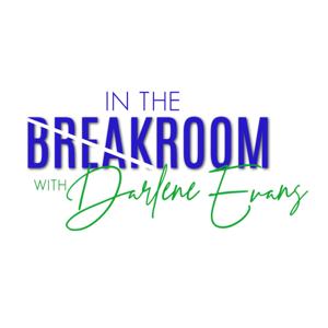 In The Break Room With Darlene Evans