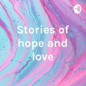 Stories of hope and love