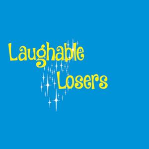 Laughable Losers' Podcast