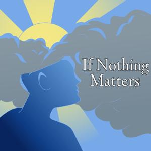 If Nothing Matters