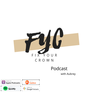 Fix Your Crown Podcast