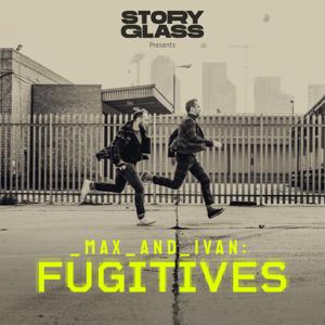 Max & Ivan: Fugitives