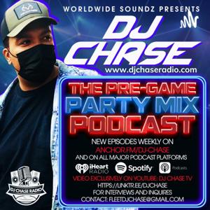 DJ Chase's: The Pre-Game Party Mix Podcast