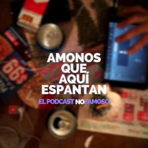 Amonos que aquí espantan