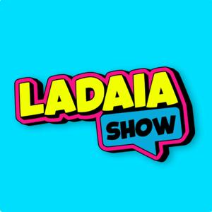 Ladaia Show