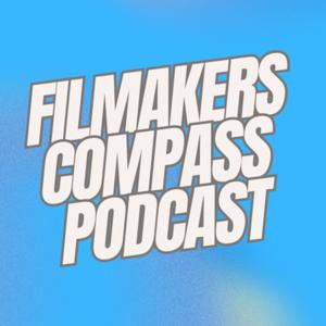 Filmmaker’s Compass Podcast