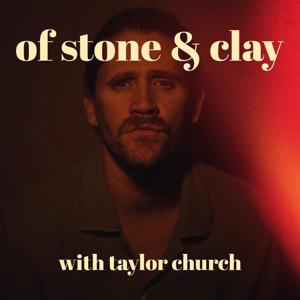 Of Stone & Clay with Taylor Church