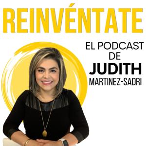 Reinvéntate, el podcast de Judith Martinez Sadri