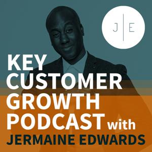 Key Customer Growth Podcast with Jermaine Edwards