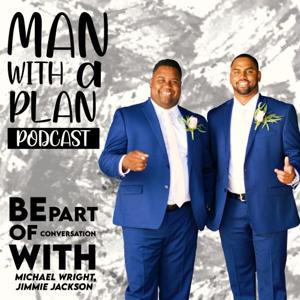 Man With A Plan Podcast