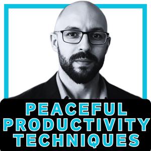 Peaceful Productivity Techniques | Time Management, Faster Profit and Influence for Entrepreneurs