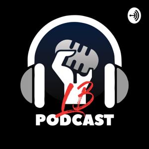 The LB Podcast