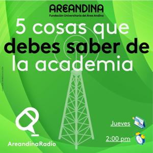 5 cosas que debes saber de la academia - Areandina Radio