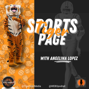 Tiger SportsPage with Angelina Lopez - a production of WEBO Podcast Network