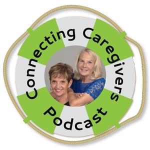 Connecting Caregivers Radio With Linda Burhans: Connecting Caregivers Radio