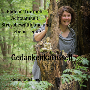 Gedankenkarussell - der Achtsamkeitspodcast