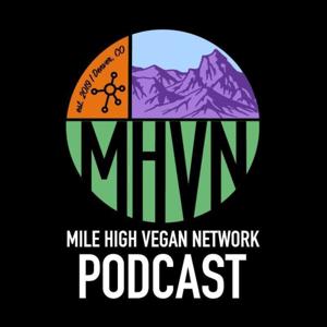 Mile High Vegan Network Podcast