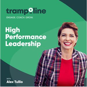 High Performance Leadership with Alex Tullio