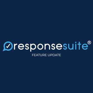 ResponseSuite Feature Releases