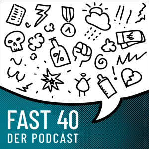 Fast 40. Der Podcast