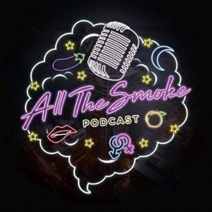 The All The Smoke Podcast