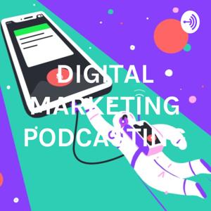 DIGITAL MARKETING PODCASTING