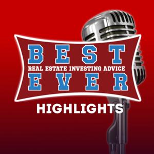 Best Ever Real Estate Investing Highlights