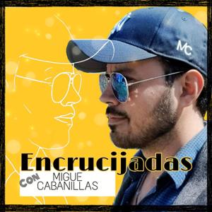 ¨Encrucijadas¨ por Miguel Cabanillas