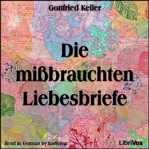 mißbrauchten Liebesbriefe, Die by Gottfried Keller (1819 - 1890)