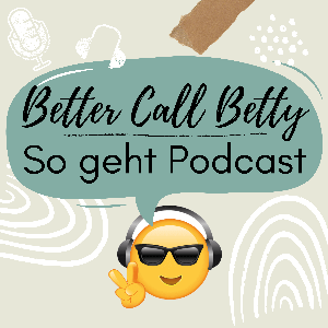 Better Call Betty - So geht Podcast!