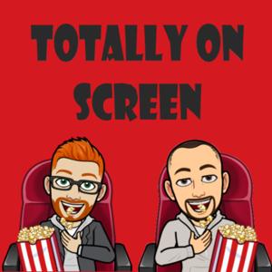 Totally On Screen Podcast