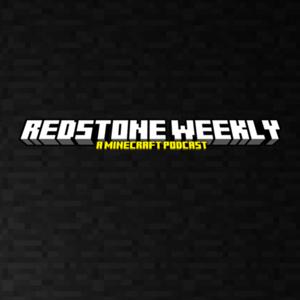 Redstone Weekly - A Minecraft Podcast