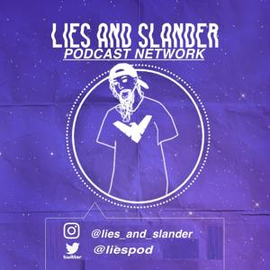 Lies & Slander Podcasting