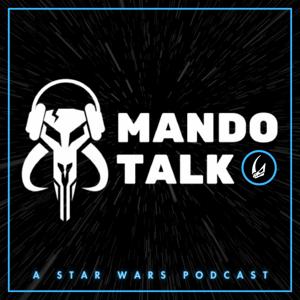 Mando Talk: A Star Wars Podcast