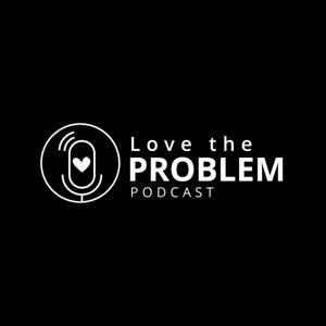 Love the Problem by Nower e K21