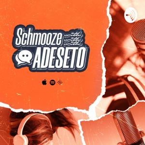 Schmooze with Adeseto