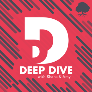 Deep Dive with Shane & Amy