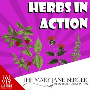 Herbs in Action by SLB Radio Productions, Inc.