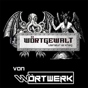 Wörtgewalt – Literatur ist Krieg