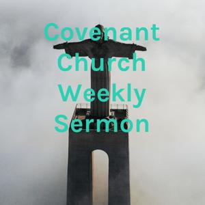 Covenant Church Weekly Sermon