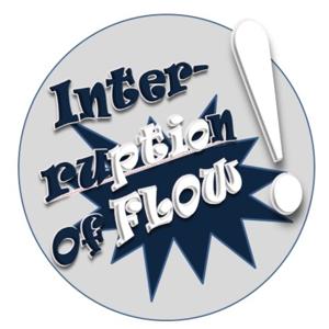 Interruption of Flow