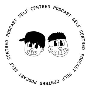 Self-Centred Podcast