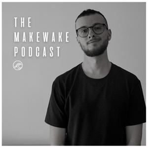 The MAKEWAKE Podcast
