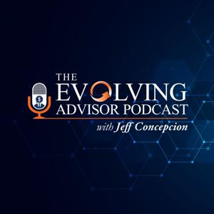 The Evolving Advisor Podcast by The Evolving Advisor Podcast