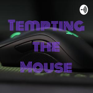 Tempting The Mouse