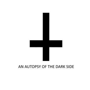 An Autopsy of the Dark Side