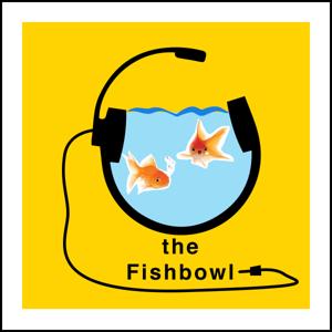 The Fishbowl
